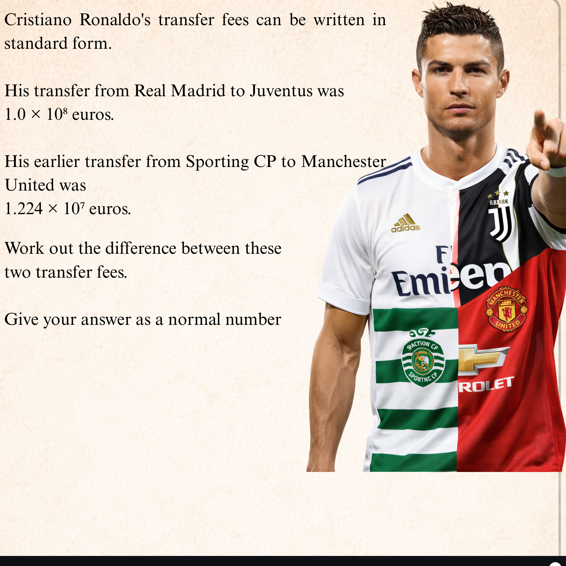 GCSE Higher maths problem involving standard form subtraction using Cristiano Ronaldo’s transfer fees written in scientific notation.