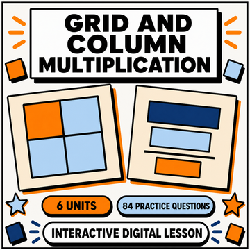 Grid and Column Multiplication | Interactive Digital Lesson | 6 Units, 84 Questions | KS2 & 11+