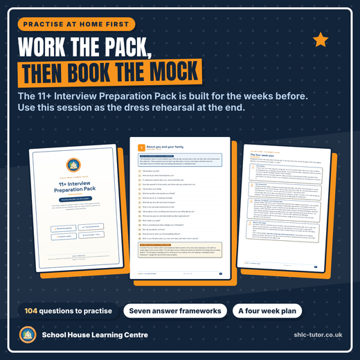 Practise with the 11+ Interview Preparation Pack first, then book the mock interview as a dress rehearsal