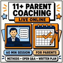 11+ Parent Coaching, 60 minute live online session for parents with methods, open Q&A and a written plan